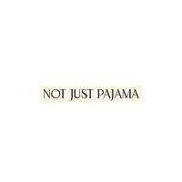 Not Just Pajama